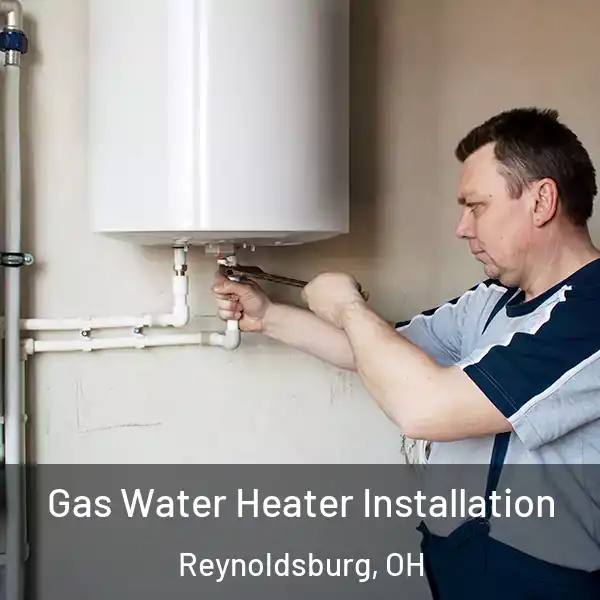  Gas Water Heater Installation Reynoldsburg, OH