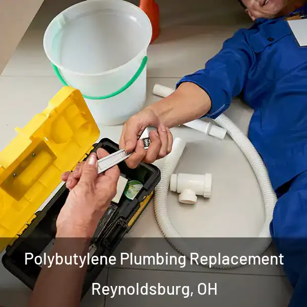  Polybutylene Plumbing Replacement Reynoldsburg, OH